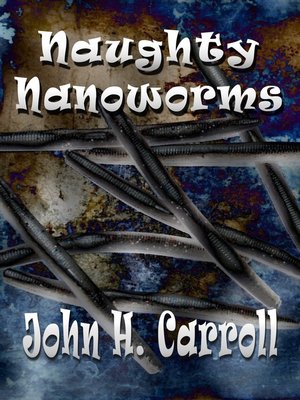 cover image of Naughty Nanoworms